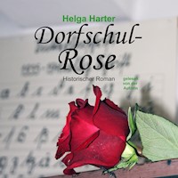 Dorfschul-Rose - Helga Harter - Hörbuch