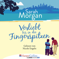 Verliebt bis in die Fingerspitzen (Ungekürzt) - Sarah Morgan - Hörbuch