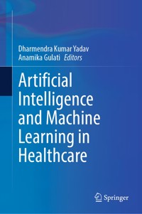 Artificial Intelligence and Machine Learning in Healthcare -  - E-Book