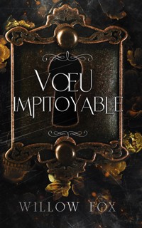 Vœu Impitoyable - Willow Fox - E-Book