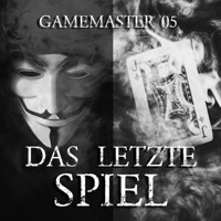 Gamemaster, Folge 5: Das letzte Spiel - Aikaterini Maria Schlösser - Hörbuch