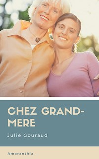 Chez Grand-mère (Illustré) - Julie Gouraud - E-Book