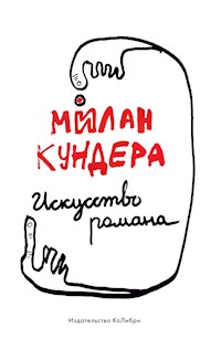 Искусство романа - Милан Кундера - E-Book