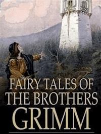 Fairy Tales of the Brothers Grimm - Jacob and Wilhelm Grimm - E-Book