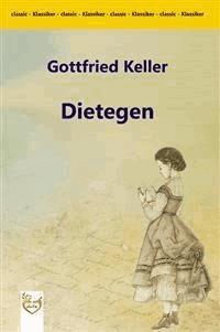 Dietegen - Gottfried Keller - E-Book