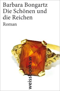 Die Schönen und die Reichen - Barbara Bongartz - E-Book