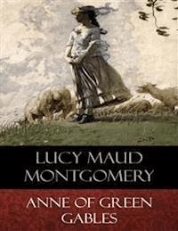 Anne of Green Gables - Lucy Maud Montgomery - E-Book