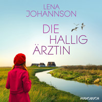 Die Halligärztin (Die Halligärztin 1) - Lena Johannson - Hörbuch