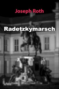 Radetzkymarsch - Joseph Roth - E-Book