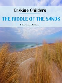 The Riddle of the Sands - Erskine Childers - E-Book