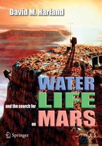 Water and the Search for Life on Mars - David M. Harland - E-Book