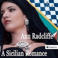 A Sicilian Romance - Ann Radcliffe - E-Book