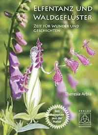 Elfentanz und Waldgeflüster - Theresia Arbia - E-Book