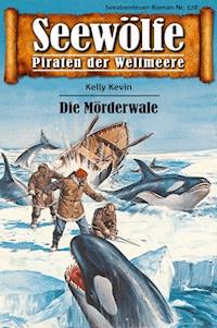 Seewölfe - Piraten der Weltmeere 178 - Kelly Kevin - E-Book