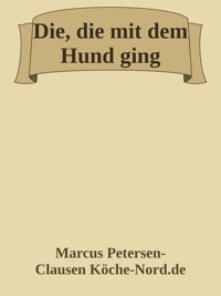 Die, die mit dem Hund ging - Marcus PC Petersen - Clausen - E-Book
