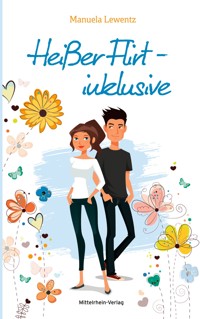Heißer Flirt - inklusive - Manuela Lewentz - E-Book