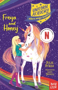 Unicorn Academy: Freya and Honey - Julie Sykes - E-Book