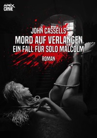MORD AUF VERLANGEN - EIN FALL FÜR SOLO MALCOLM - John Cassells - E-Book