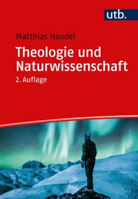 Theologie und Naturwissenschaft - Matthias Haudel - E-Book