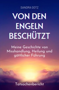 Von den Engeln beschützt - Sandra Götz - E-Book