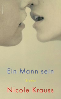 Ein Mann sein - Nicole Krauss - E-Book