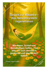 Zurück zur Balance – das Nervensystem regenerieren - Holger Kiefer - E-Book