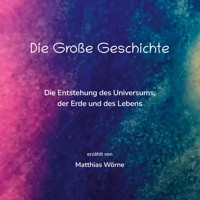 Die Große Geschichte - Matthias Wörne - E-Book