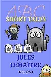 ABC Short Tales - Jules Lemaître - E-Book