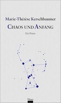 Chaos und Anfang - Marie-Thérèse Kerschbaumer - E-Book