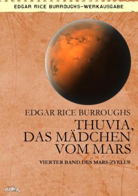 THUVIA, DAS MÄDCHEN VOM MARS - Edgar Rice Burroughs - E-Book