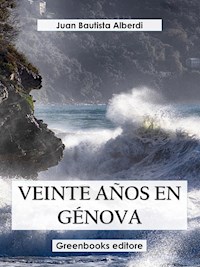 Veinte dias en Génova - Juan Bautista Alberdi - E-Book