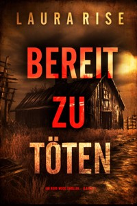 Bereit zu töten (Ein Rory-Wood-Thriller – Band 1) - Laura Rise - kostenlos E-Book