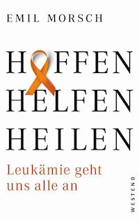 Hoffen, Helfen, Heilen - Emil Morsch - E-Book