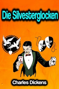 Die Silvesterglocken - Charles Dickens - E-Book