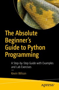 The Absolute Beginner's Guide to Python Programming - Kevin Wilson - E-Book