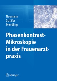Phasenkontrast-Mikroskopie in der Frauenarztpraxis - Gerd Neumann - E-Book