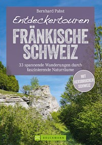 Bruckmann Wanderführer: Entdeckertouren Fränkische Schweiz. 33 spannende Wanderungen - Bernhard Pabst - E-Book