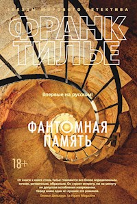 Фантомная память - Франк Тилье - E-Book