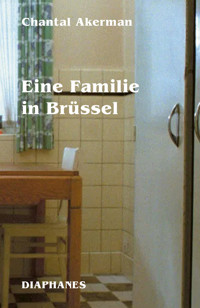 Eine Familie in Brüssel - Chantal Akerman - E-Book