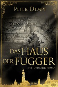 Das Haus der Fugger - Peter Dempf - E-Book