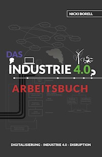 Das Industrie 4.0 Arbeitsbuch - Nicki Borell - E-Book