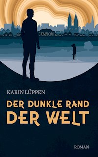 Der dunkle Rand der Welt - Karin Lüppen - E-Book