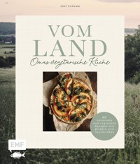 Vom Land – Omas vegetarische Küche - Jost Schowe - E-Book