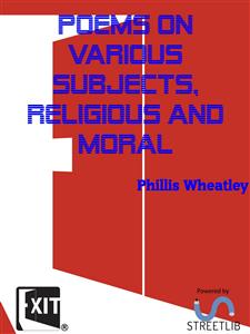Poems on various subjects, religious and moral - Phillis Wheatley - E-Book