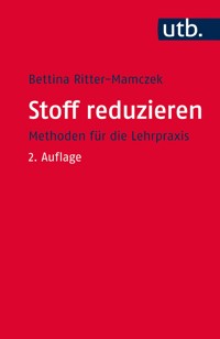 Stoff reduzieren - Bettina Ritter-Mamczek - E-Book