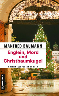 Englein, Mord und Christbaumkugel - Manfred Baumann - E-Book