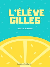 L'Élève Gilles - André Lafon - E-Book