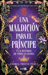 Una maldición para el príncipe - Andrea Prieto Pérez - E-Book
