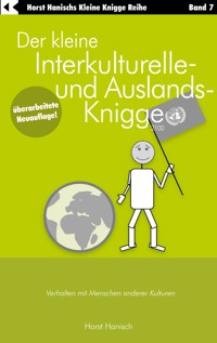 Der kleine Interkulturelle- und Auslands-Knigge 2100 - Horst Hanisch - E-Book