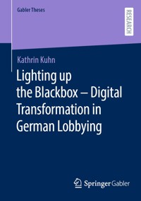 Lighting up the Blackbox — Digital Transformation in German Lobbying - Kathrin Kuhn - E-Book